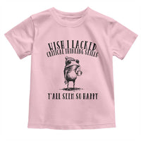 Wish I Lacked Critical Thinking Skills Y'all Seem So Happy Toddler T Shirt Funny Frog Sarcastic Quote