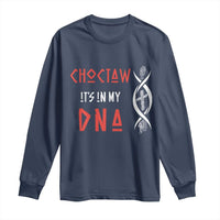 Choctaw Native American DNA Roots Indian Pride Long Sleeve Shirt