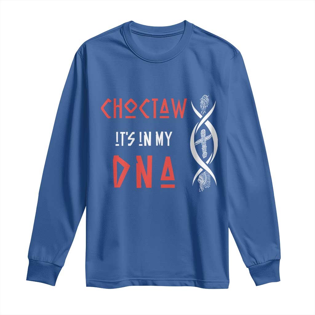 Choctaw Native American DNA Roots Indian Pride Long Sleeve Shirt