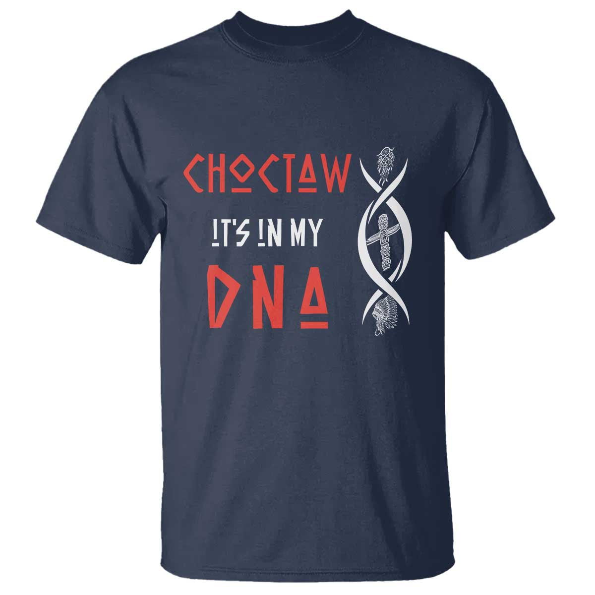 Choctaw Native American DNA Roots Indian Pride T Shirt