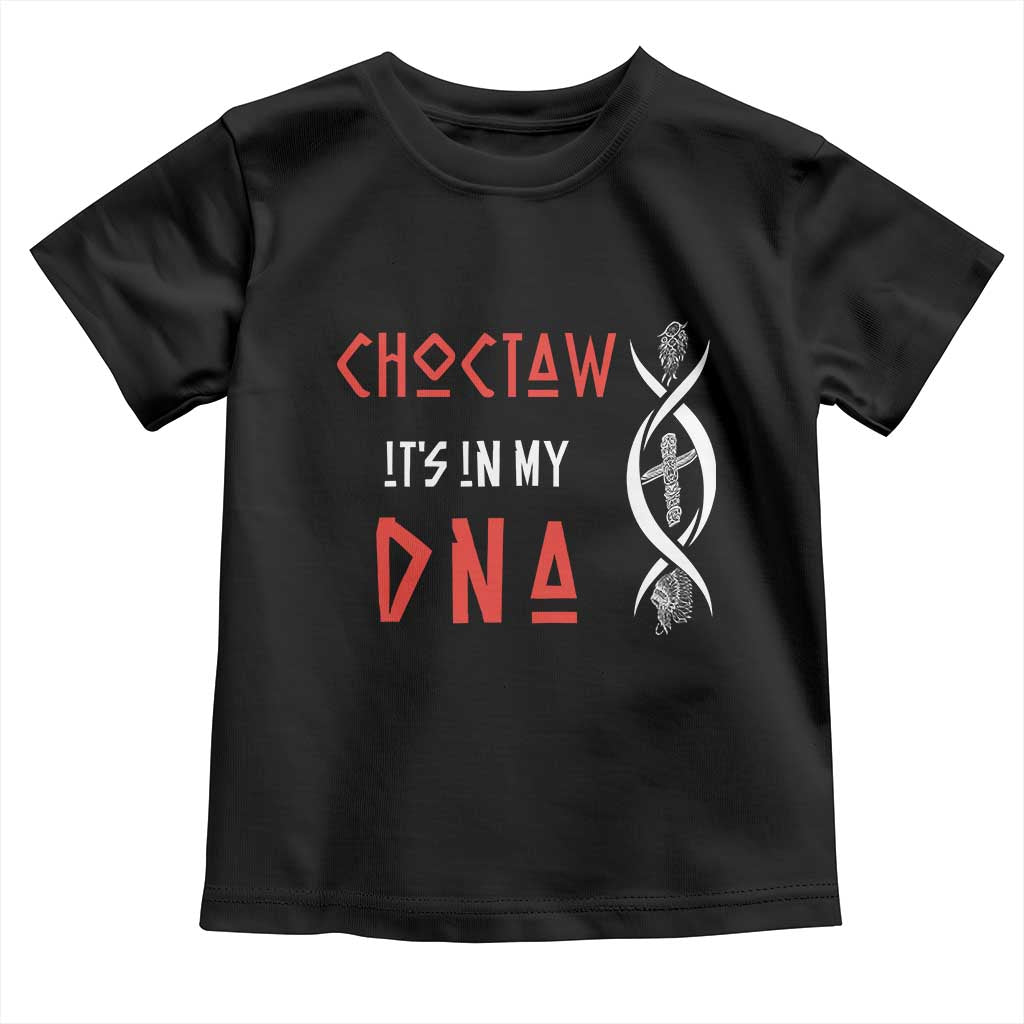 Choctaw Native American DNA Roots Indian Pride Toddler T Shirt