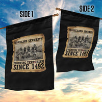 Homeland Security Fighting Terrorism Since 1492 Garden Flag Native American Indian
