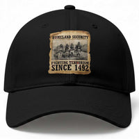 Homeland Security Fighting Terrorism Since 1492 Baseball Cap Native American Indian