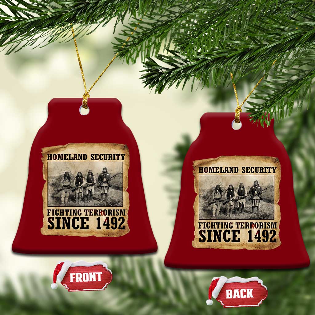 Homeland Security Fighting Terrorism Since 1492 Ceramic Ornament Native American Indian