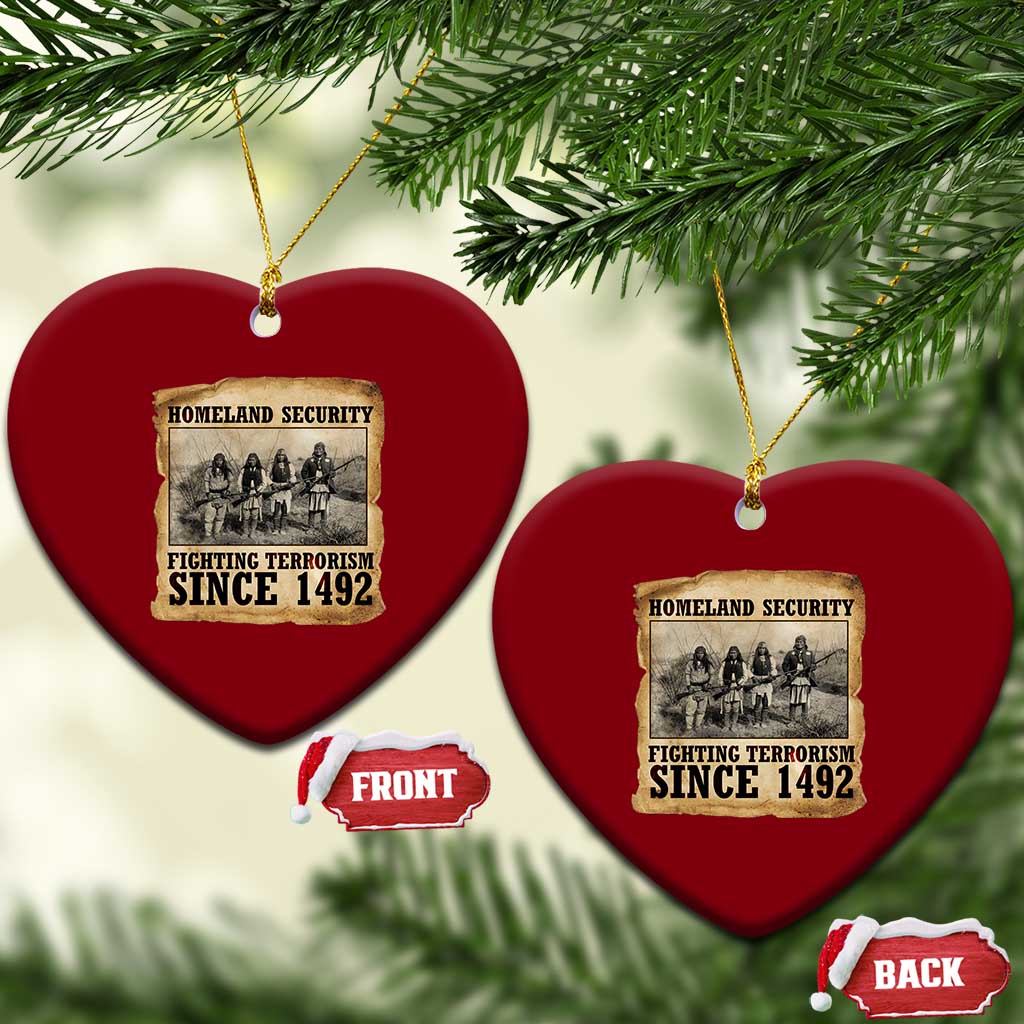 Homeland Security Fighting Terrorism Since 1492 Ceramic Ornament Native American Indian