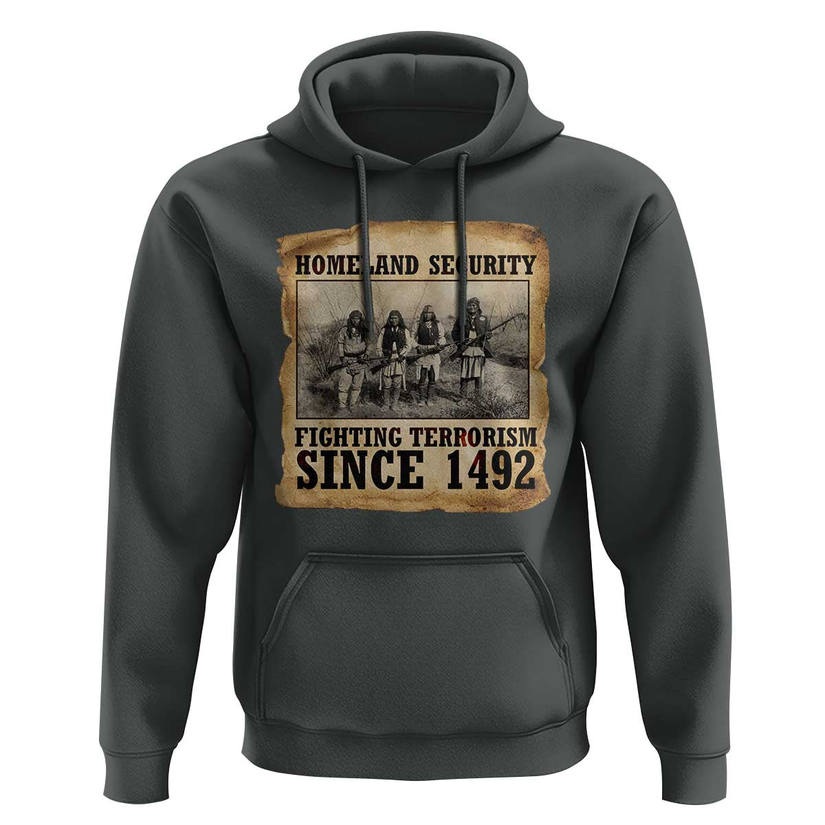 Homeland Security Fighting Terrorism Since 1492 Hoodie Native American Indian