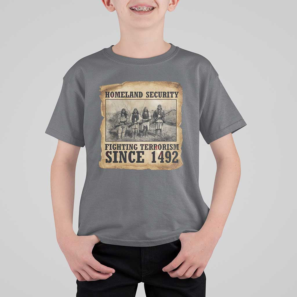 Homeland Security Fighting Terrorism Since 1492 T Shirt For Kid Native American Indian
