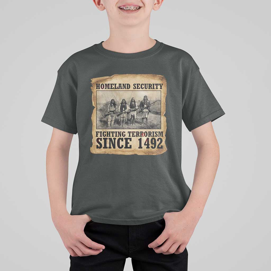 Homeland Security Fighting Terrorism Since 1492 T Shirt For Kid Native American Indian