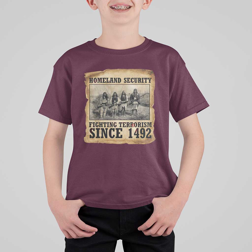 Homeland Security Fighting Terrorism Since 1492 T Shirt For Kid Native American Indian