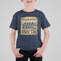 Homeland Security Fighting Terrorism Since 1492 T Shirt For Kid Native American Indian