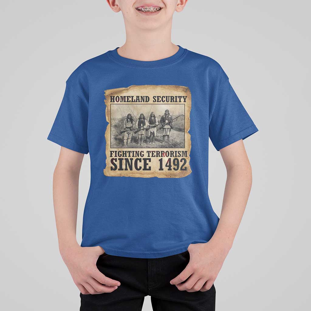 Homeland Security Fighting Terrorism Since 1492 T Shirt For Kid Native American Indian