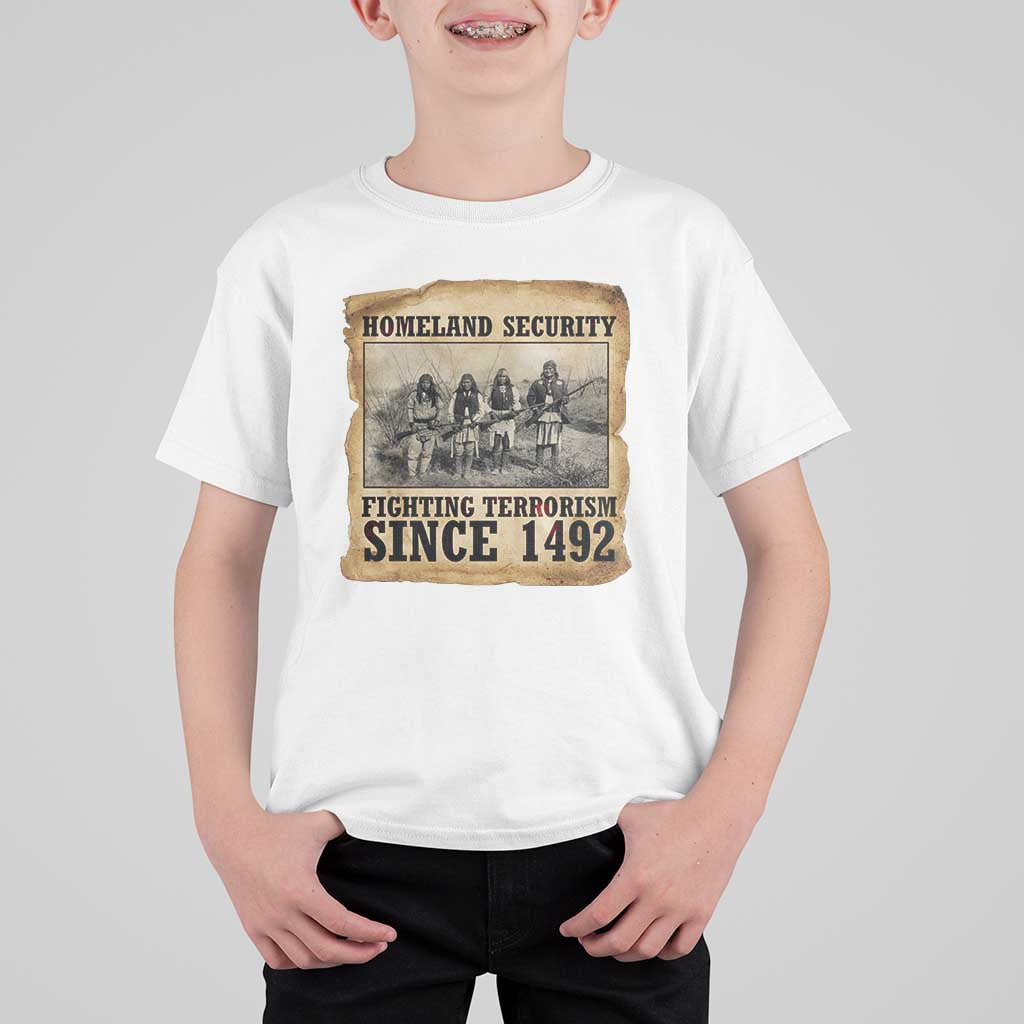 Homeland Security Fighting Terrorism Since 1492 T Shirt For Kid Native American Indian