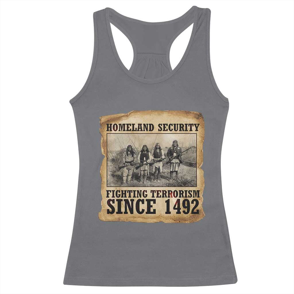 Homeland Security Fighting Terrorism Since 1492 Racerback Tank Top Native American Indian