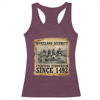 Homeland Security Fighting Terrorism Since 1492 Racerback Tank Top Native American Indian