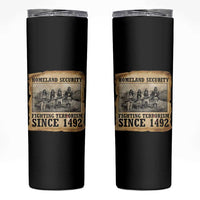 Homeland Security Fighting Terrorism Since 1492 Skinny Tumbler Native American Indian