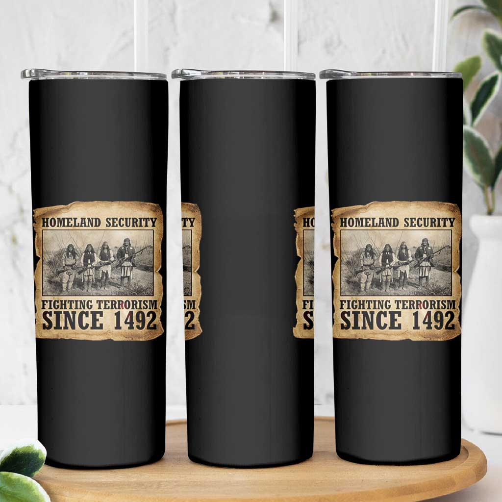Homeland Security Fighting Terrorism Since 1492 Skinny Tumbler Native American Indian