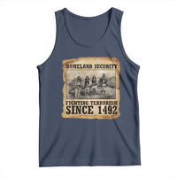 Homeland Security Fighting Terrorism Since 1492 Tank Top Native American Indian