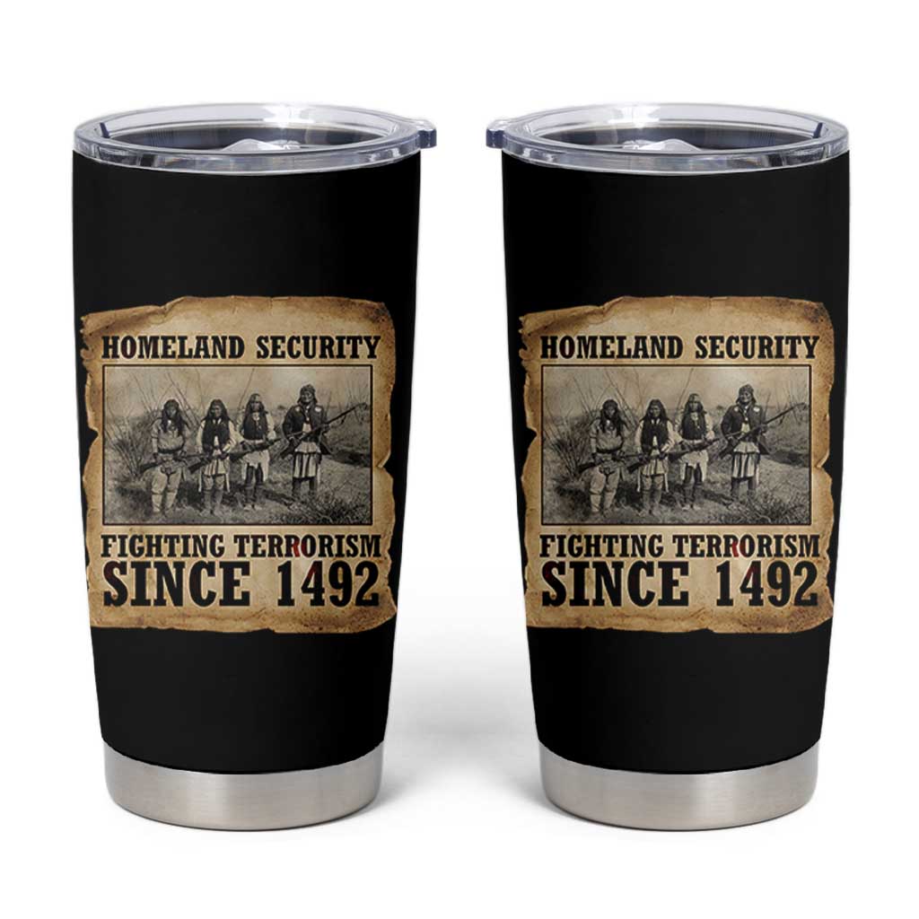 Homeland Security Fighting Terrorism Since 1492 Tumbler Cup Native American Indian