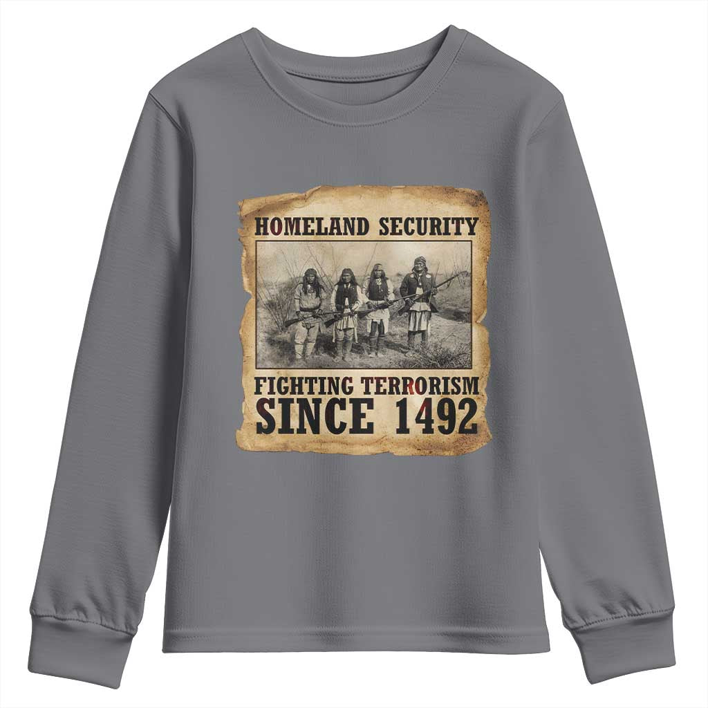 Homeland Security Fighting Terrorism Since 1492 Youth Sweatshirt Native American Indian