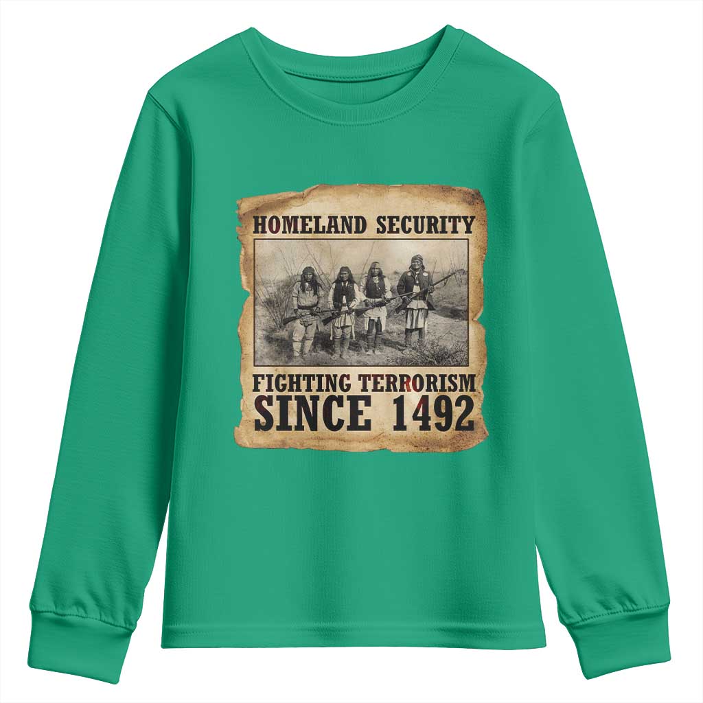 Homeland Security Fighting Terrorism Since 1492 Youth Sweatshirt Native American Indian