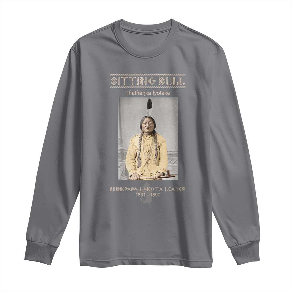 Sitting Bull Lakota Sioux Chief American Indian History Long Sleeve Shirt