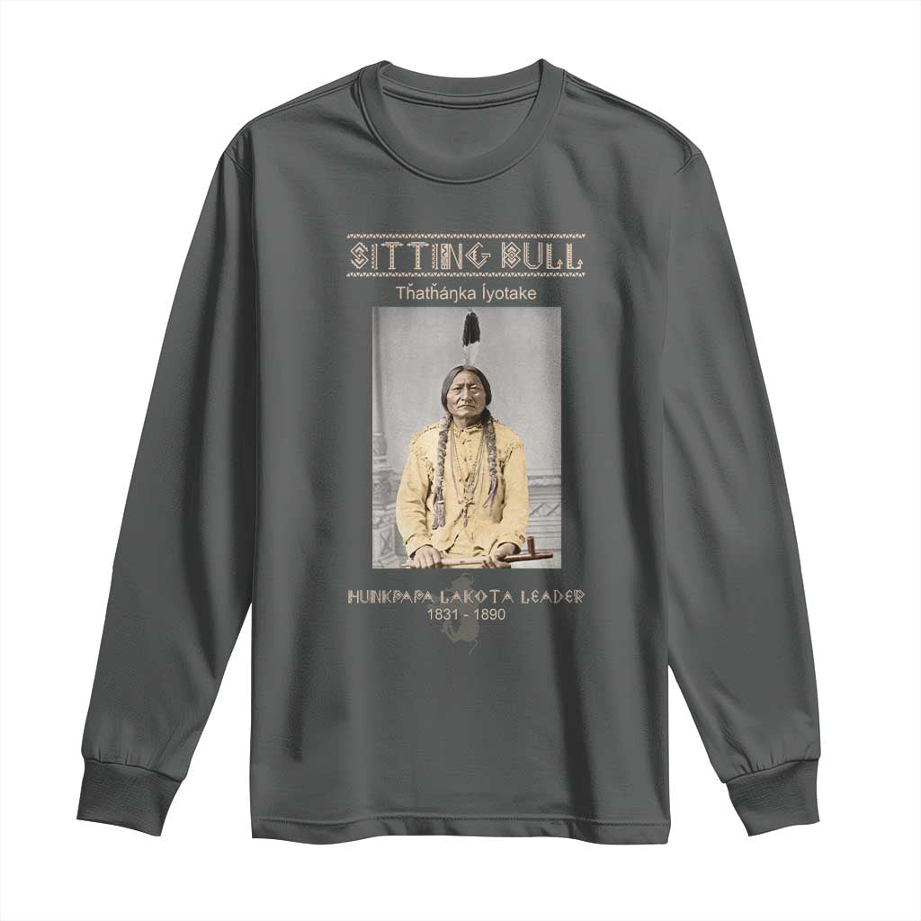 Sitting Bull Lakota Sioux Chief American Indian History Long Sleeve Shirt