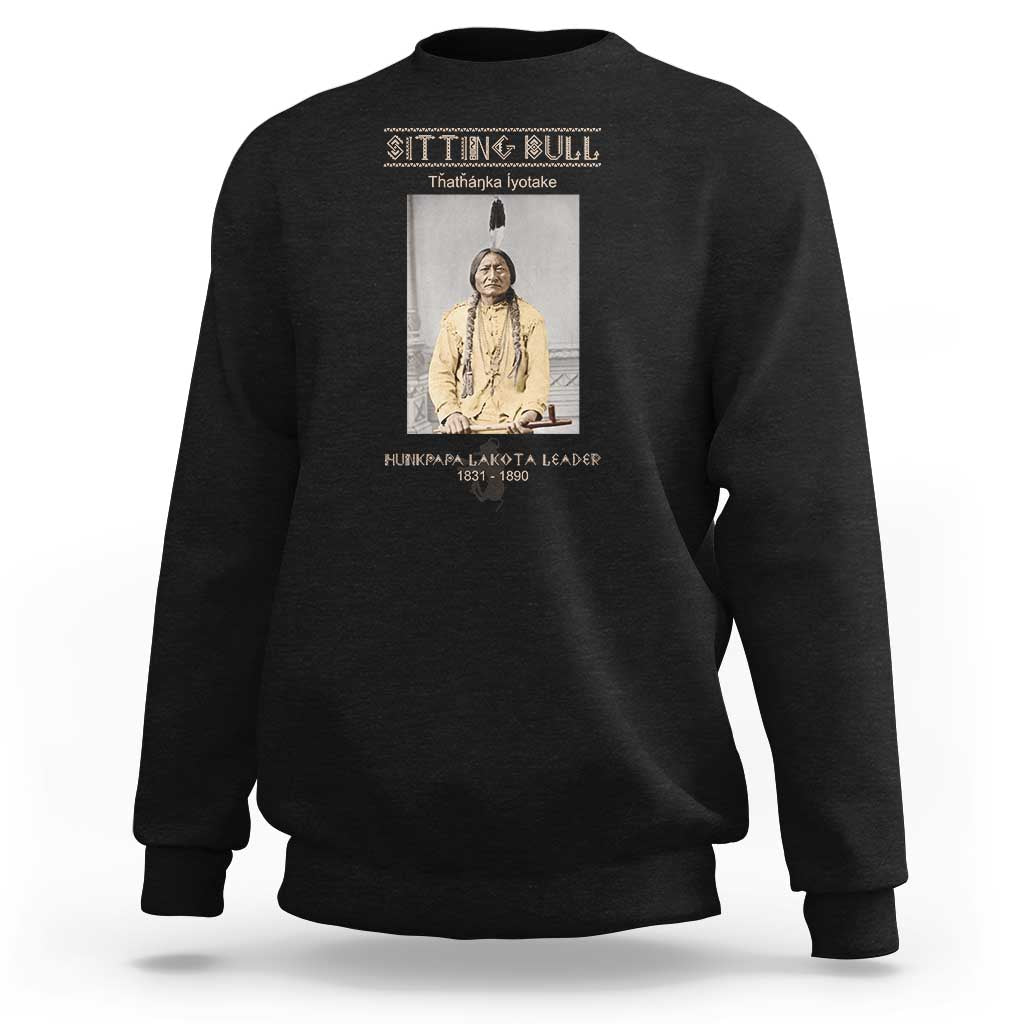 Sitting Bull Lakota Sioux Chief American Indian History Sweatshirt