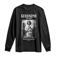 Geronimo Apache Leader American Indian History Long Sleeve Shirt
