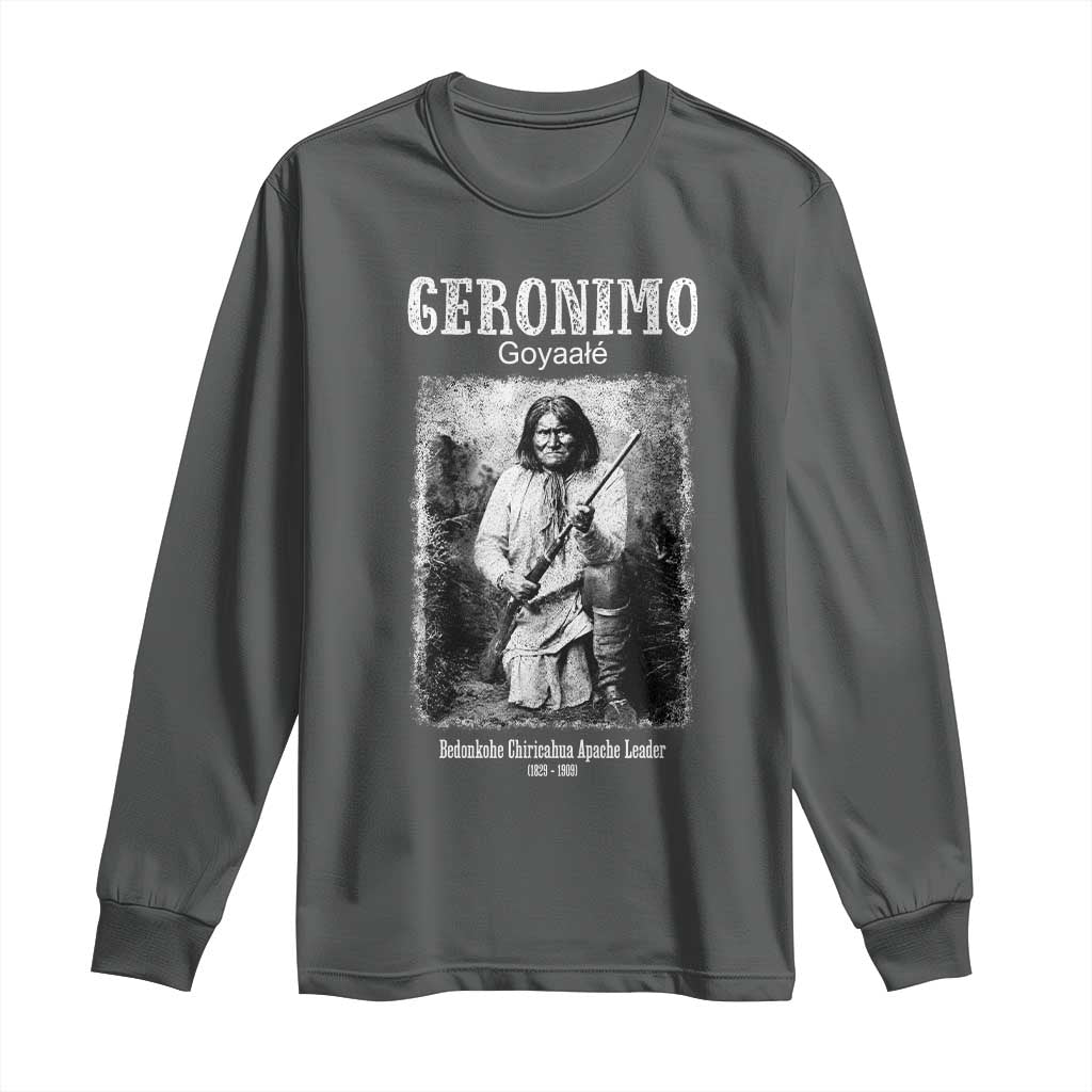 Geronimo Apache Leader American Indian History Long Sleeve Shirt