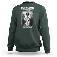 Geronimo Apache Leader American Indian History Sweatshirt