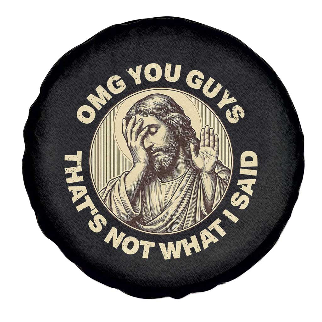 OMG You Guys That's Not What I Said Spare Tire Cover Funny Christian Jesus Faith Sarcastic Quote