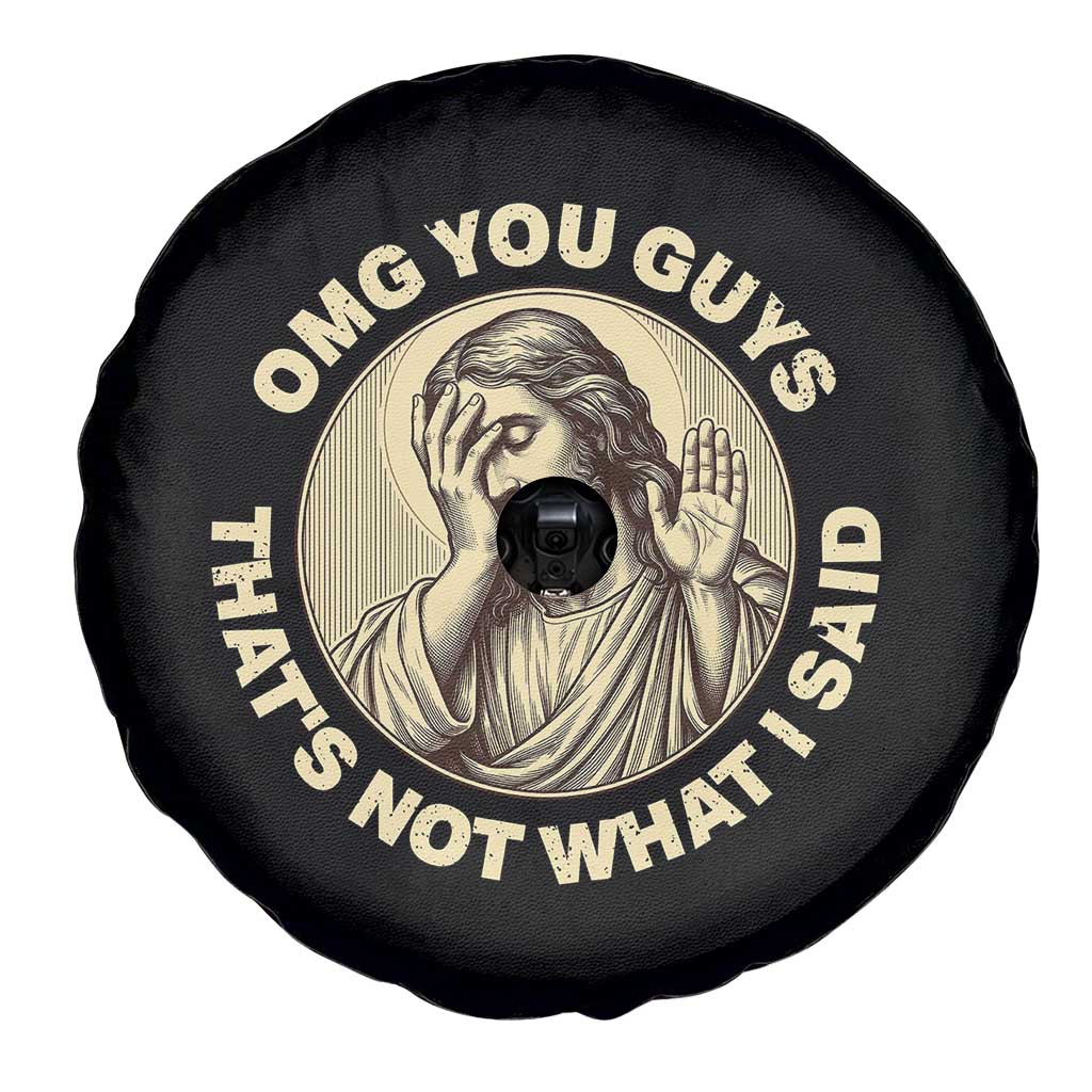 OMG You Guys That's Not What I Said Spare Tire Cover Funny Christian Jesus Faith Sarcastic Quote