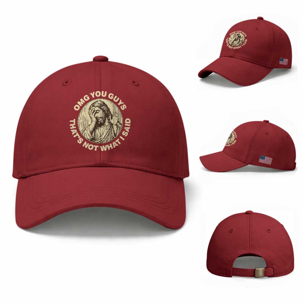 OMG You Guys That's Not What I Said Baseball Cap Funny Christian Jesus Faith Sarcastic Quote