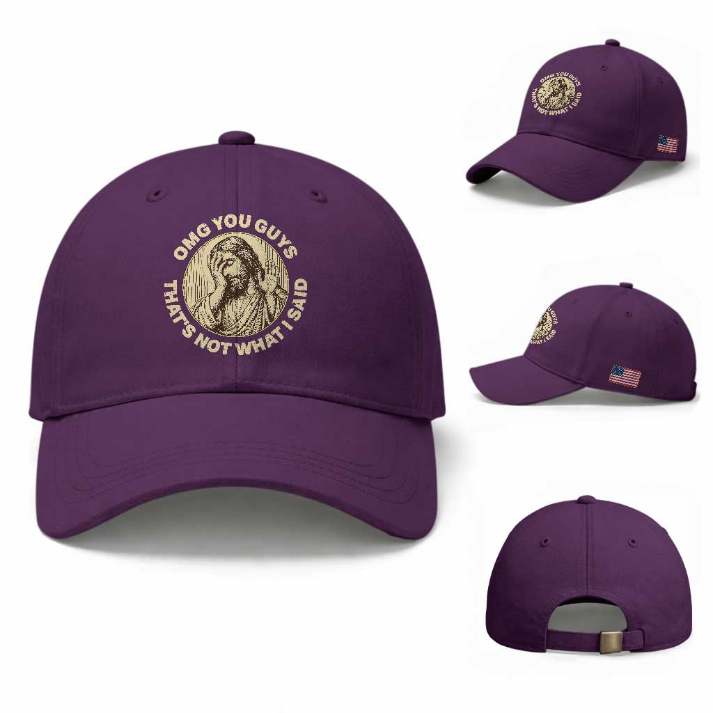OMG You Guys That's Not What I Said Baseball Cap Funny Christian Jesus Faith Sarcastic Quote
