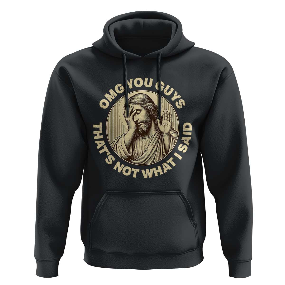 OMG You Guys That's Not What I Said Hoodie Funny Christian Jesus Faith Sarcastic Quote