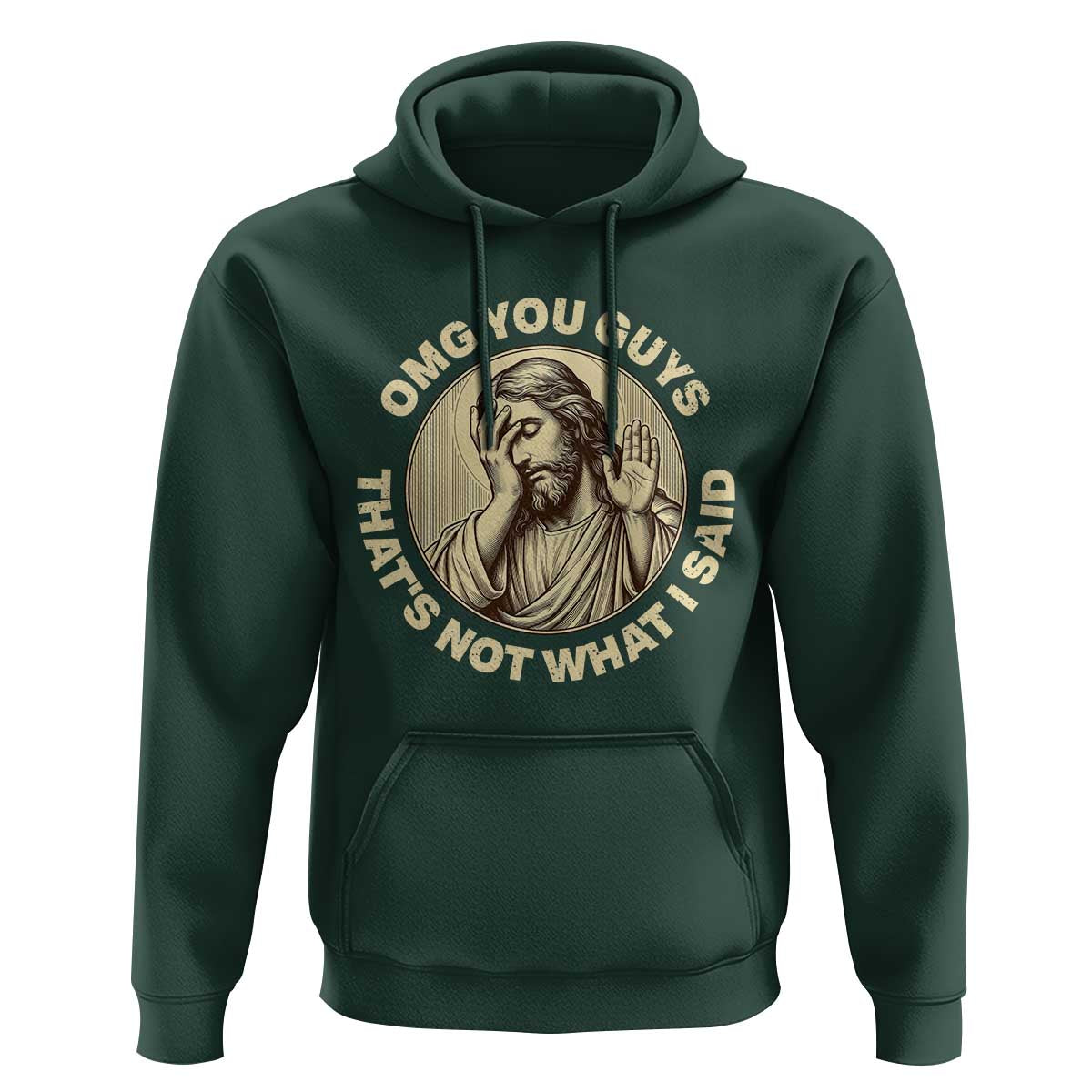 OMG You Guys That's Not What I Said Hoodie Funny Christian Jesus Faith Sarcastic Quote