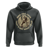 OMG You Guys That's Not What I Said Hoodie Funny Christian Jesus Faith Sarcastic Quote