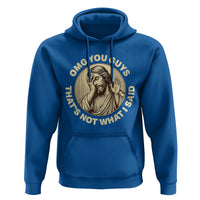OMG You Guys That's Not What I Said Hoodie Funny Christian Jesus Faith Sarcastic Quote