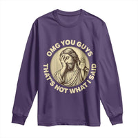 OMG You Guys That's Not What I Said Long Sleeve Shirt Funny Christian Jesus Faith Sarcastic Quote