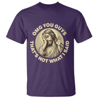 OMG You Guys That's Not What I Said T Shirt Funny Christian Jesus Faith Sarcastic Quote