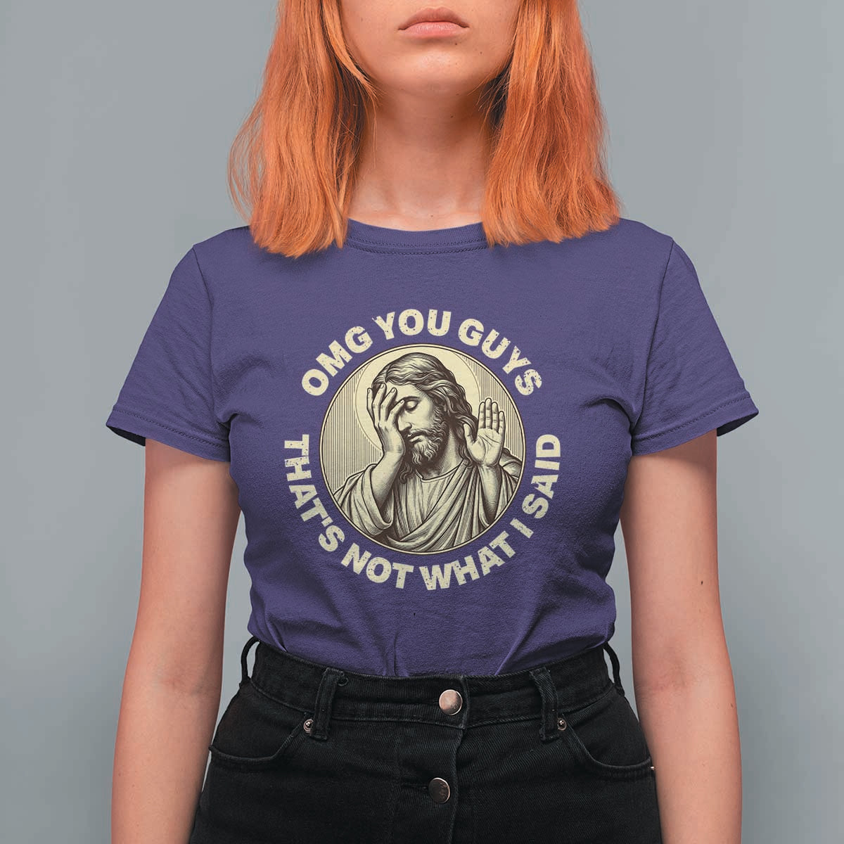 OMG You Guys That's Not What I Said T Shirt For Women Funny Christian Jesus Faith Sarcastic Quote