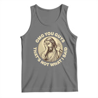 OMG You Guys That's Not What I Said Tank Top Funny Christian Jesus Faith Sarcastic Quote