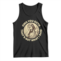 OMG You Guys That's Not What I Said Tank Top Funny Christian Jesus Faith Sarcastic Quote