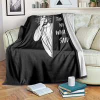 That's Not What I Said Throw Blanket Funny Christian Jesus Sarcastic Quote