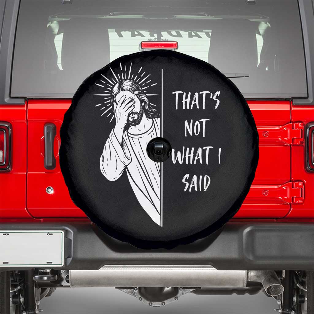 That's Not What I Said Spare Tire Cover Funny Christian Jesus Sarcastic Quote
