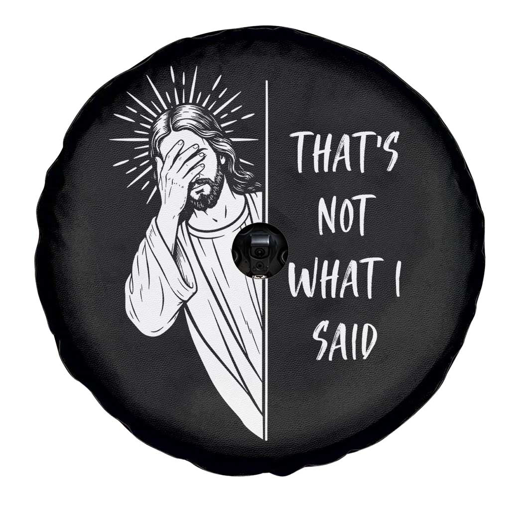 That's Not What I Said Spare Tire Cover Funny Christian Jesus Sarcastic Quote