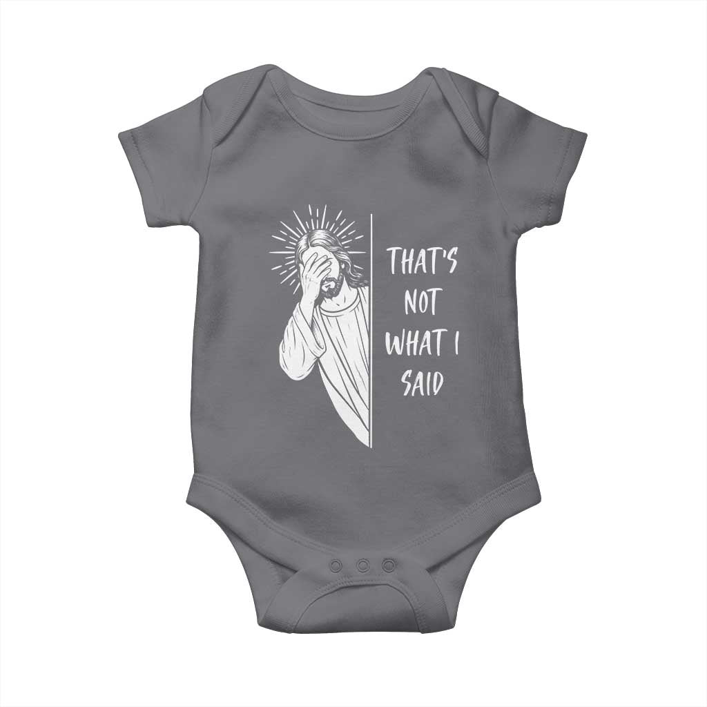 That's Not What I Said Baby Onesie Funny Christian Jesus Sarcastic Quote
