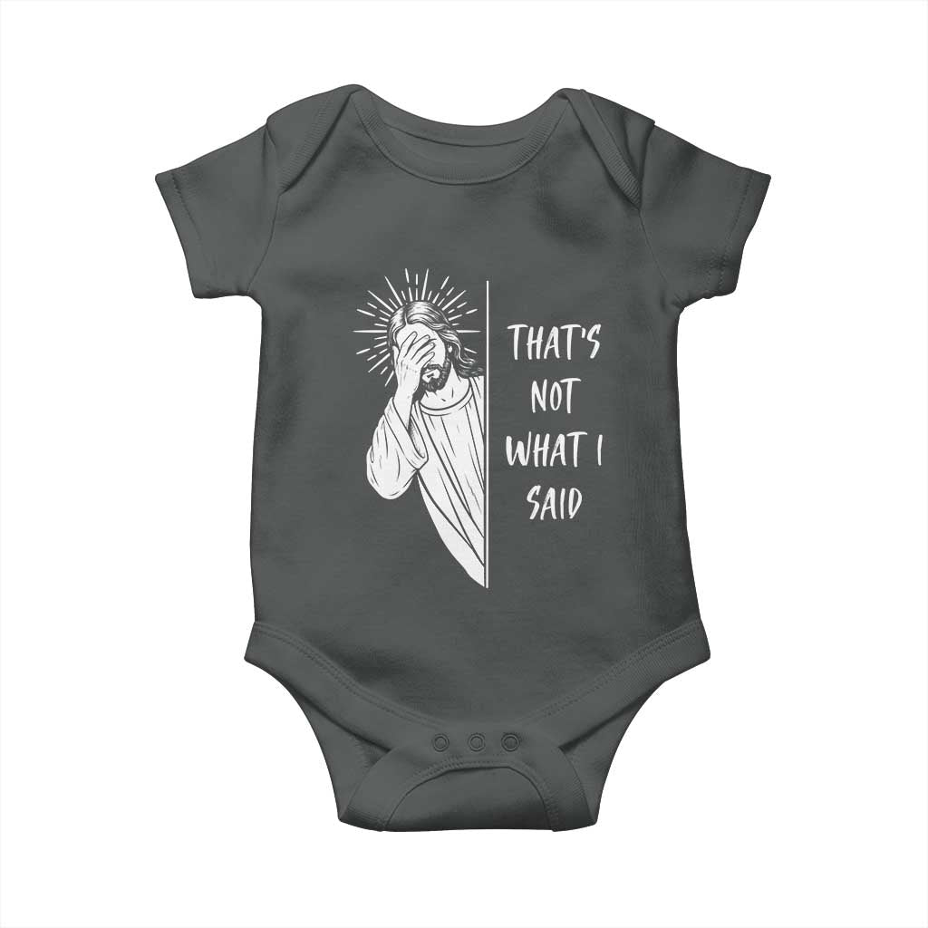 That's Not What I Said Baby Onesie Funny Christian Jesus Sarcastic Quote