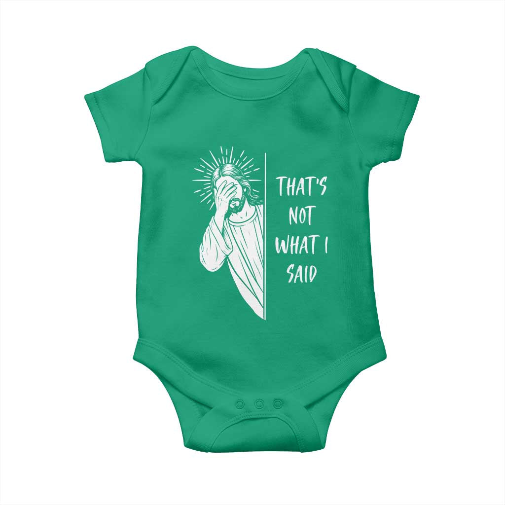 That's Not What I Said Baby Onesie Funny Christian Jesus Sarcastic Quote