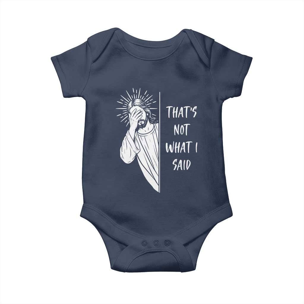 That's Not What I Said Baby Onesie Funny Christian Jesus Sarcastic Quote